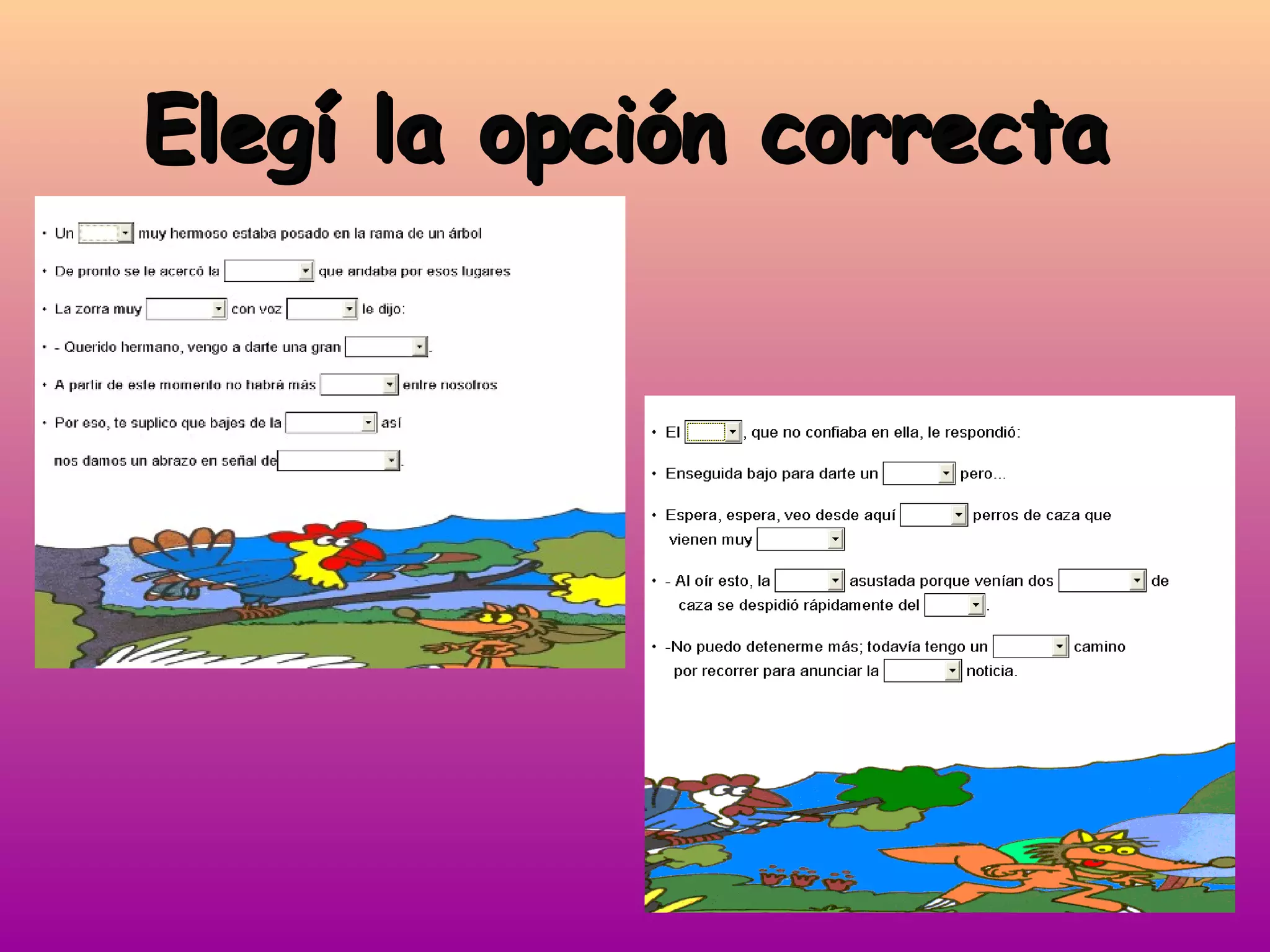 Elegí la opción correcta
