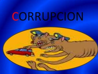 CORRUPCION
 