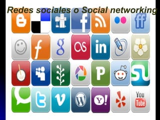 Redes sociales o Social networking
 