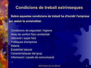 Condicions de treball   intrínseques al treballador/a. 
