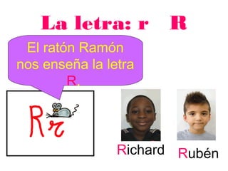 Letra R Raton Abecedario aula 2º c | PPT