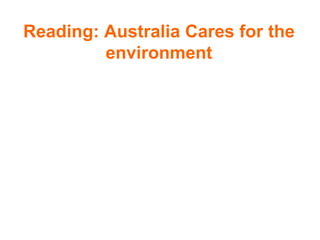 Reading: Australia Cares for the environment 
