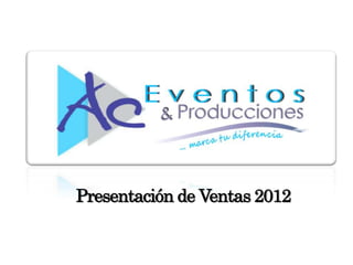 Presentación de Ventas 2012
 