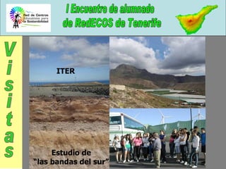 Estudio de “ las bandas del sur” ITER Visitas 