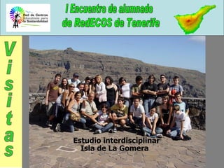 Visitas Isla de La Gomera Estudio interdisciplinar 