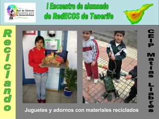 CEIP Matías Llabrés Reciclando Juguetes y adornos con materiales reciclados 