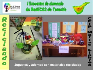 Reciclando Juguetes y adornos con materiales reciclados CEIP Matías Llabrés 