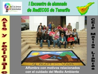 Arte y reciclaje Alfombra con motivos relacionados con el cuidado del Medio Ambiente CEIP Matías Llabrés 
