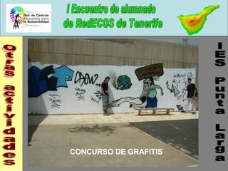 IES Punta Larga CONCURSO DE GRAFITIS Otras actividades 