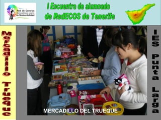 IES Punta Larga MERCADILLO DEL TRUEQUE Mercadillo Trueque 