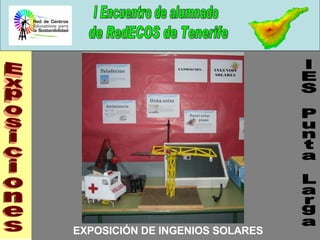 IES Punta Larga EXPOSICIÓN DE INGENIOS SOLARES Exposiciones 