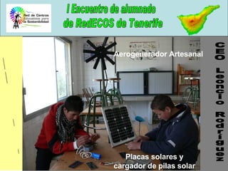 CEO Leoncio Rodríguez Energías Placas solares y cargador de pilas solar Aerogenerador Artesanal 