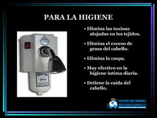 PARA LA HIGIENE •  Elimina las toxinas alojadas en los tejidos. •  Elimina el exceso de grasa del cabello. •  Elimina la caspa. •  Muy efectivo en la higiene íntima diaria. •  Detiene la caída del cabello. 