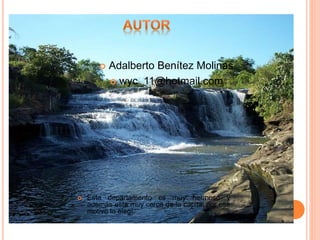  Adalberto Benítez Molinas
 wyc_11@hotmail.com
 Este departamento es muy hermoso y
además esta muy cerca de la capital por ese
motivo lo elegí.
 