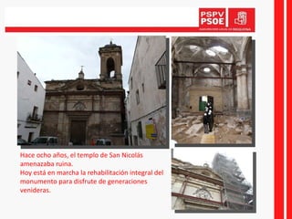 Hace ocho años, el templo de San Nicolás amenazaba ruina.  Hoy está en marcha la rehabilitación integral del monumento para disfrute de generaciones venideras. 
