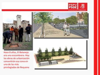Hace 8 años, El Batanejo era una escombrera. Hoy las obras de urbanización convertirán esa zona en una de las más privilegiadas de Requena 