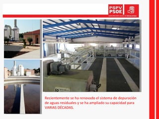 Recientemente se ha renovado el sistema de depuración de aguas residuales y se ha ampliado su capacidad para VARIAS DÉCADAS. 