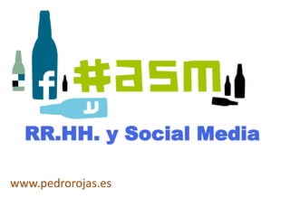 RR.HH. y Social Media www.pedrorojas.es 