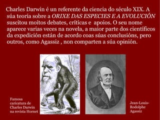 Pero Emilia tamén está interesada por outros asuntos políticos. Opina, como o seu pai, do inxusto do sistema de  foros  ou das  quintas forzosas . Foro : Era un sistema  de cesión de terra a un campesiño a cambio dunha renda en especie ou en metálico. En Galicia, era común que un fidalgo fixera de intermediario aumentando así a  renda do campesiño. Quintas forzosas : Era a obriga de prestar servizo militar ao Estado para todos os mozos. O goberno xurdido da Revolución de 1868 suprimirá esta obriga e organizará un exército de voluntarios. 