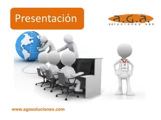 Presentación




www.agasoluciones.com
 