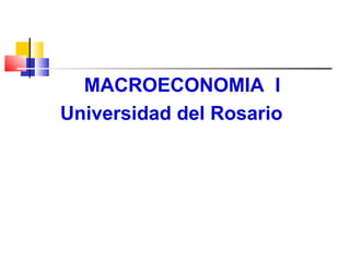 MACROECONOMIA  I Universidad del Rosario  