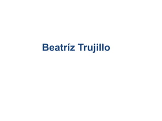 Beatríz Trujillo
 