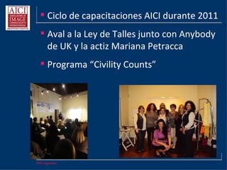 AICI Argentina
 Eje estratégico
con AICI México
 Certificación FLC
internacional en
Argentina
 Proyectos de
voluntariado en
desarrollo
 