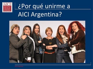 AICI Argentina
¡Este es el momento!
 
