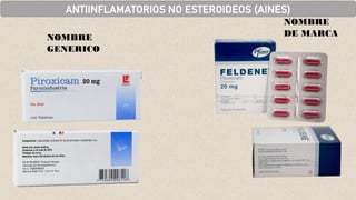 NOMBRE
GENERICO
NOMBRE
DE MARCA
ANTIINFLAMATORIOS NO ESTEROIDEOS (AINES)
 