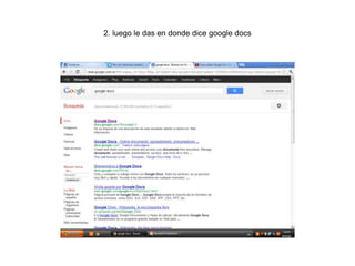 2. luego le das en donde dice google docs
 