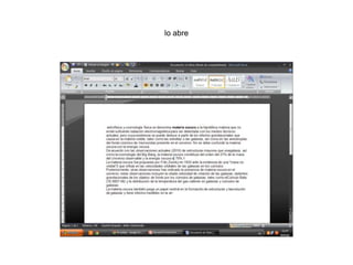 lo abre
 