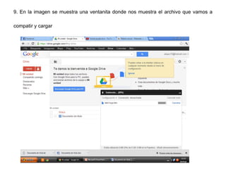9. En la imagen se muestra una ventanita donde nos muestra el archivo que vamos a

compatir y cargar
 