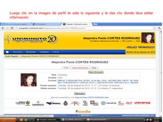 Luego clic en la imagen de perfil te sale lo siguiente y le das clic donde dice editar
información
 