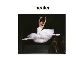 Theater
 