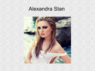 Alexandra Stan
 