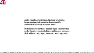 Audiovisual en abierto en y para bibliotecas-servicios de documentación universitarios: Bibliored3.0 