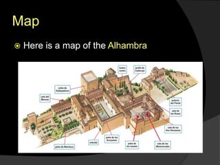 Map
 Here is a map of the Alhambra
 