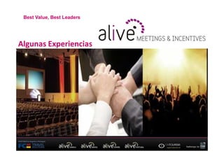 Best Value, Best Leaders




Algunas Experiencias
 