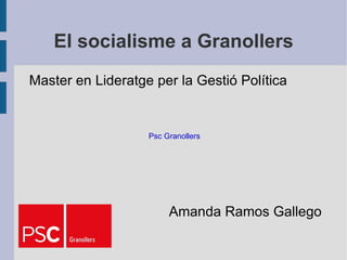 El socialisme a Granollers ,[object Object],Psc Granollers 