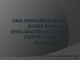 PFPD Ambientes virtuales de aprendizaje
2009