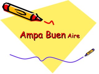 Ampa Buen  Aire 