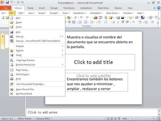 Muestra o visualiza el nombre del 
documento que se encuentra abierto en 
la pantalla. 
Encontramos también los botones 
que nos ayudan a minimizar , 
ampliar , restaurar y cerrar 
 
