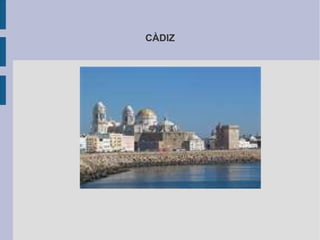 CÀDIZ
 