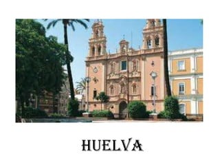 Huelva
 