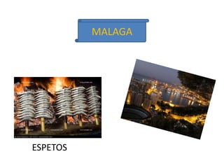 MALAGA




ESPETOS
 