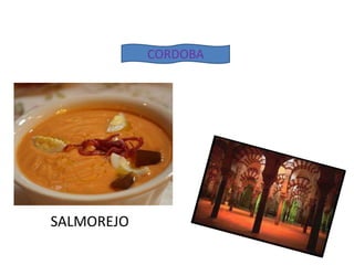 CORDOBA
SALMOREJO
 