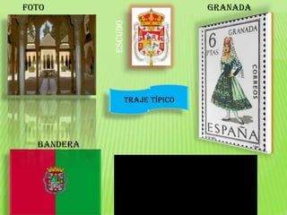 Traje típico
Bandera
Escudo
foto Granada
 