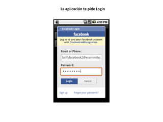 La aplicación te pide Login
 
