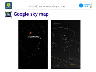 Android en innovación y cifras


Google sky map
 