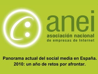 Panorama actual del social media en España.  2010: un año de retos por afrontar.   
